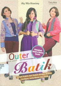 OUTER BATIK: TAMPIL PRAKTIS DAN STYLISH DENGAN BOLERO, CARDIGAN, SERTA BLAZER DARI BATIK