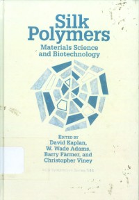 SILK POLYMERS: MATERIALS SCIENCE AND BIOTECHNOLOGY