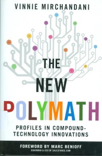 THE NEW POLYMATH: PROFILES IN COMPOUND-TECHNOLOGY INNOVATIONS