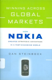 WINNING ACROSS GLOBAL MARKETS: HOW NOKIA CREATES STRATEGIC ADVANTAGE IN A FAST-CHANGING WORLD