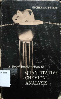 Image of A BRIEF INTRODUCTION TO QUANTITATIVE CHEMICAL ANALYSIS