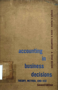 Image of ACCOUNTING IN BUSINESS DECISIONS: THEORY, METHOD, AND USE