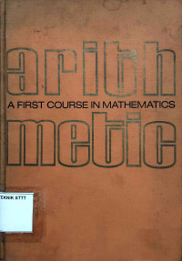 Image of ARITHMETIC: A FIRST COURSE IN MATHEMATICS
