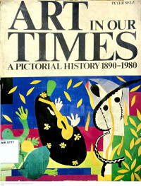 Image of ART IN OUR TIMES: A PICTORIAL HISTORY 1890-1980