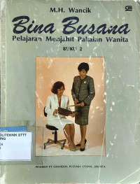 Image of BINA BUSANA: PELAJARAN MENJAHIT PAKAIAN WANITA (BUKU 2)