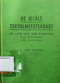 Image of DE IDEALE TEXTIELMEESTERGAST; DE LEER VAN ZIJN FUNCTIES