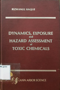 Image of DYNAMICS, EXPOSURE AND HAZARD ASSESSMENT OF TOXIC CHEMICALS
