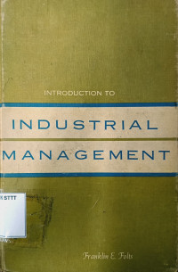 Image of INTRODUCTION TO INDUSTRIAL MANAGEMENT: TEXT, CASES, AND PROBLEMS