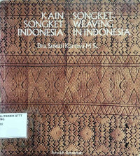 Image of KAIN SONGKET INDONESIA = SONGKET-WEAVING IN INDONESIA