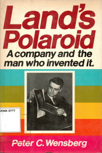 Image of LAND'S POLAROID: A COMPANY AND THE MAN WHO INVENTED IT.