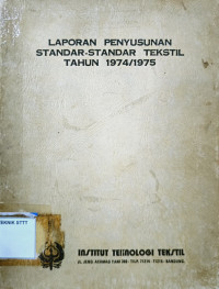 Image of LAPORAN PENYUSUNAN STANDAR-STANDAR TEKSTIL TAHUN 1974/1975