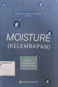 Image of MOISTURE (KELEMBAPAN): KONSEP, PENGUKURAN, DAN APLIKASI