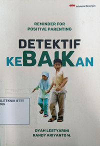 Image of REMINDER FOR POSITIVE PARENTING: DETEKTIF KEBAIKAN