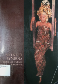 Image of SPLENDID SYMBOLS: TEXTILES AND TRADITION IN INDONESIA