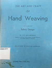Image of THE ART AND CRAFT OF HAND WEAVING: INCLUDING FABRIC DESIGN