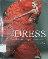 Image of THE DRESS: 100 IDEAS THAT CHANGED FASHION FOREVER
