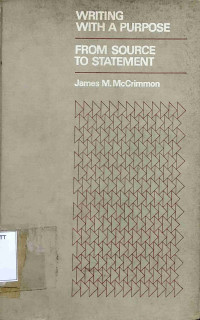 Image of WRITING WITH A PURPOSE AND FROM SOURCE TO STATEMENT